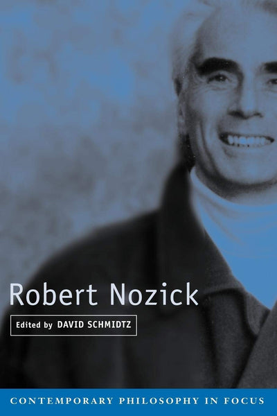 Robert Nozick (Contemporary Philosophy in Focus)