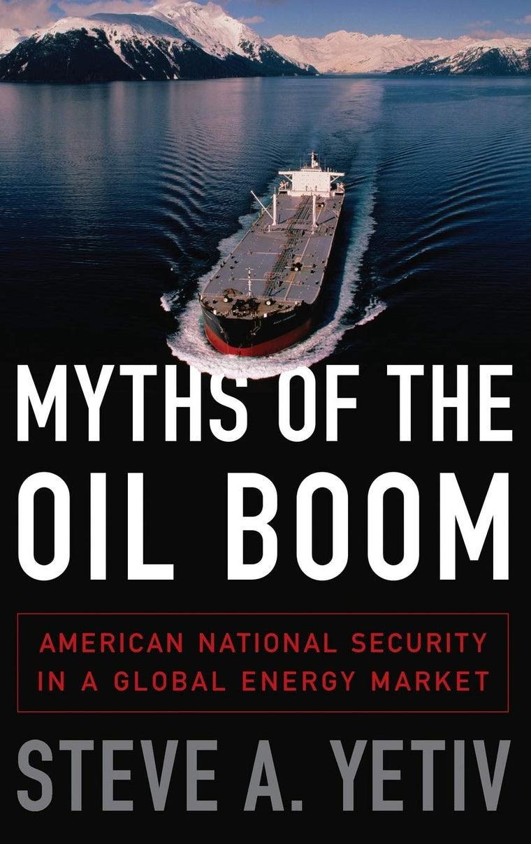 Myths of the Oil Boom: American National Security in a Global Energy Market