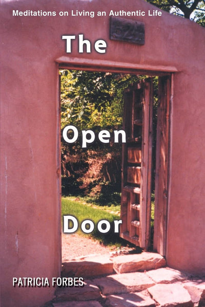 THE OPEN DOOR: Meditations on Living an Authentic Life