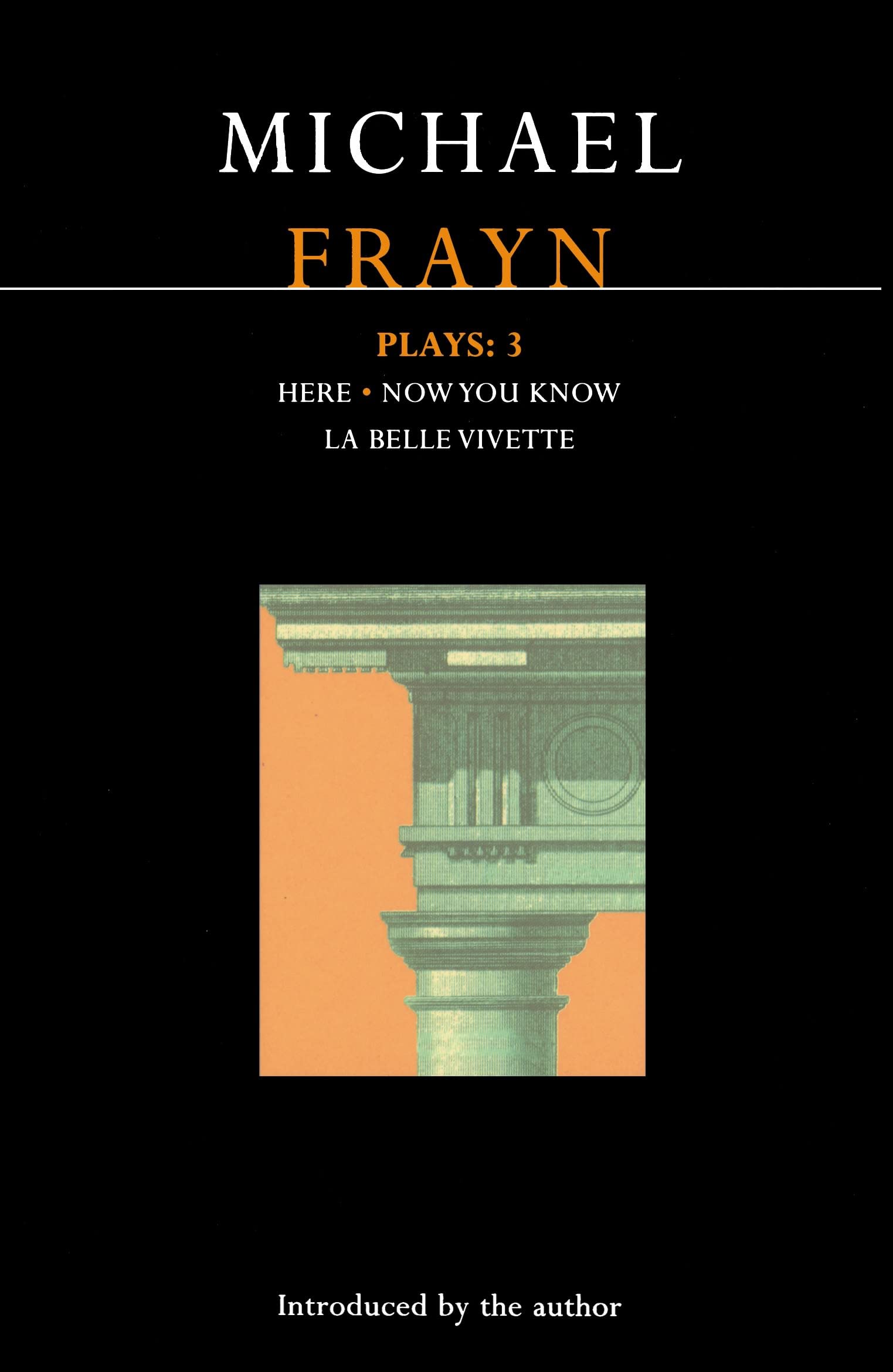 Frayn Plays: 3: Here; Now You Know; La Belle Vivette (Contemporary Dramatists)