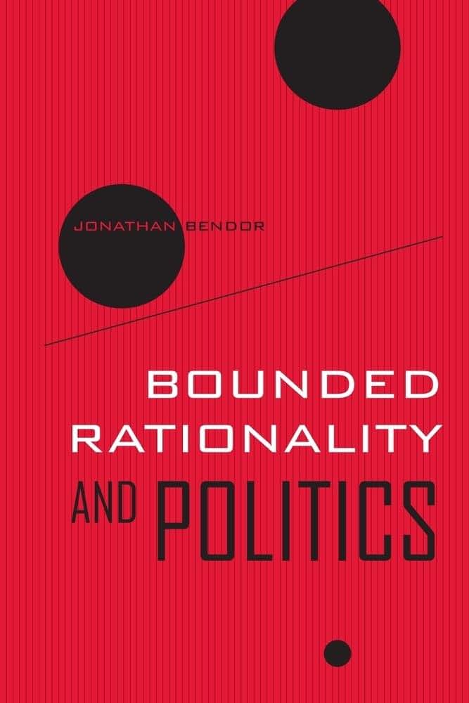 Bounded Rationality and Politics (Wildavsky Forum Series) (Volume 6)