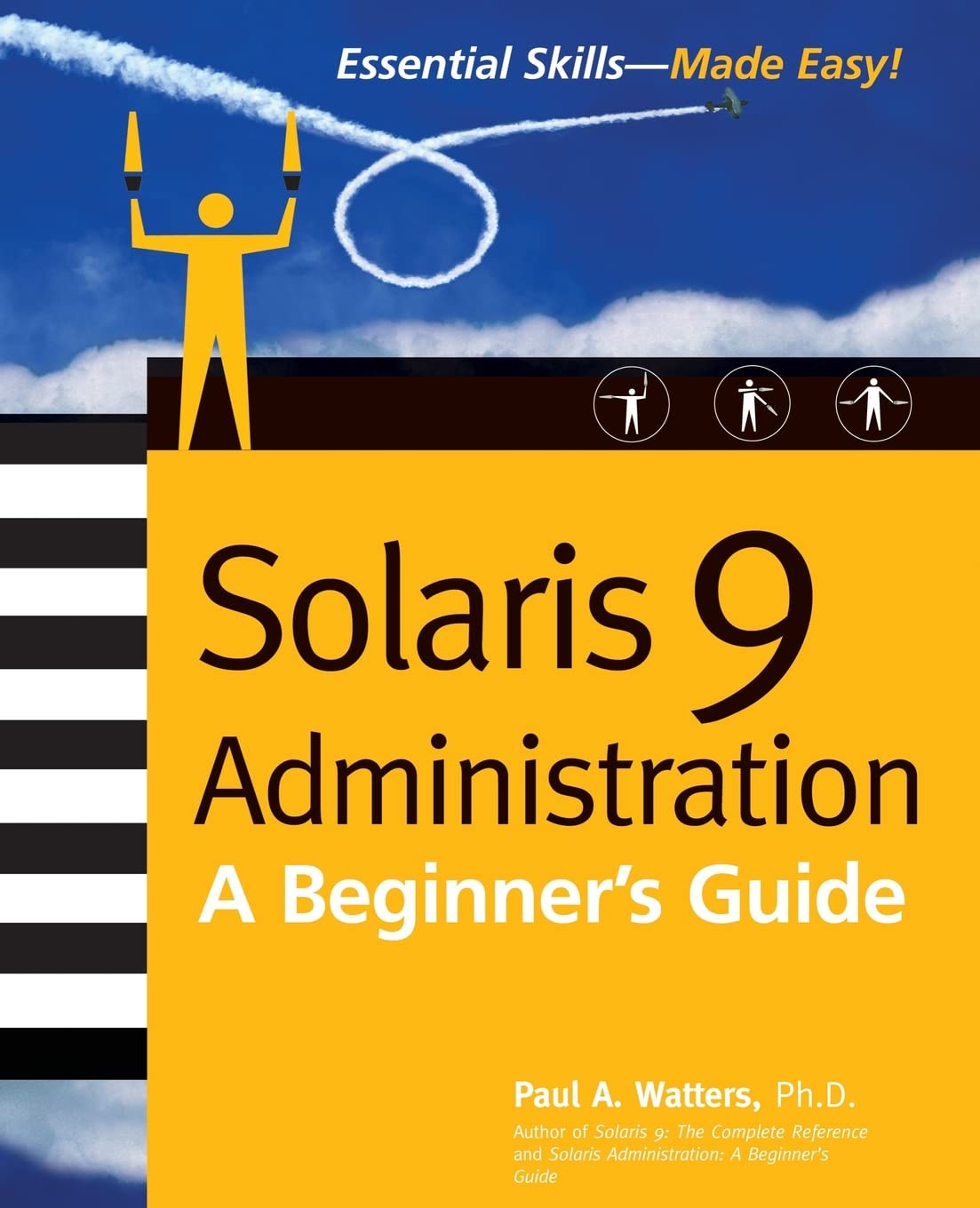 Solaris 9 Administration: A Beginner's Guide (Essential Skills (McGraw Hill))