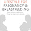 Nutrition and Lifestyle for Pregnancy and Breastfeeding