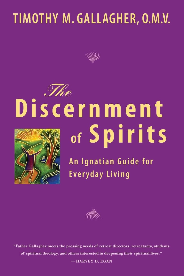 The Discernment of Spirits: An Ignatian Guide for Everyday Life