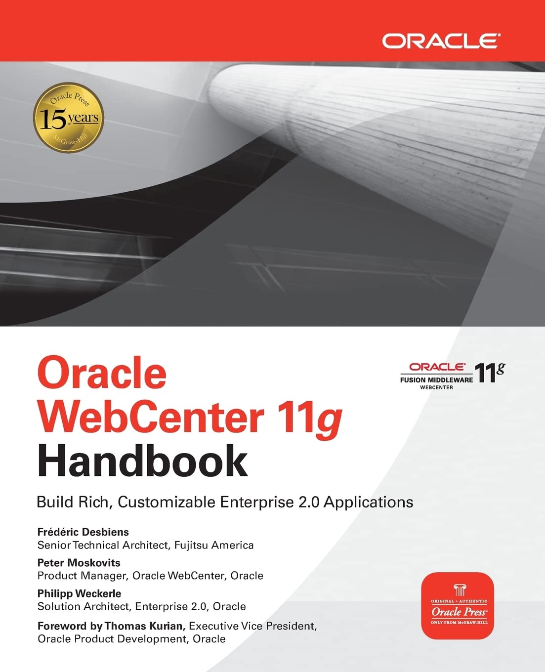 Oracle WebCenter 11g Handbook: Build Rich, Customizable Enterprise 2.0 Applications (Oracle Press)