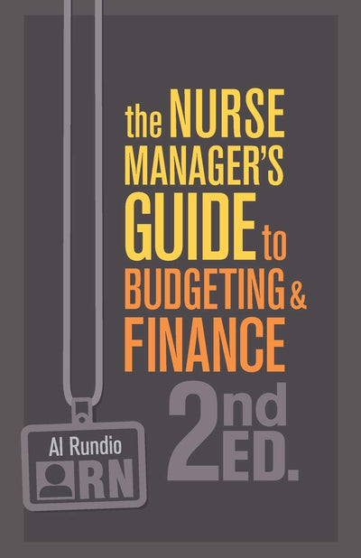 The Nurse Managers Guide to Budgeting & Finance