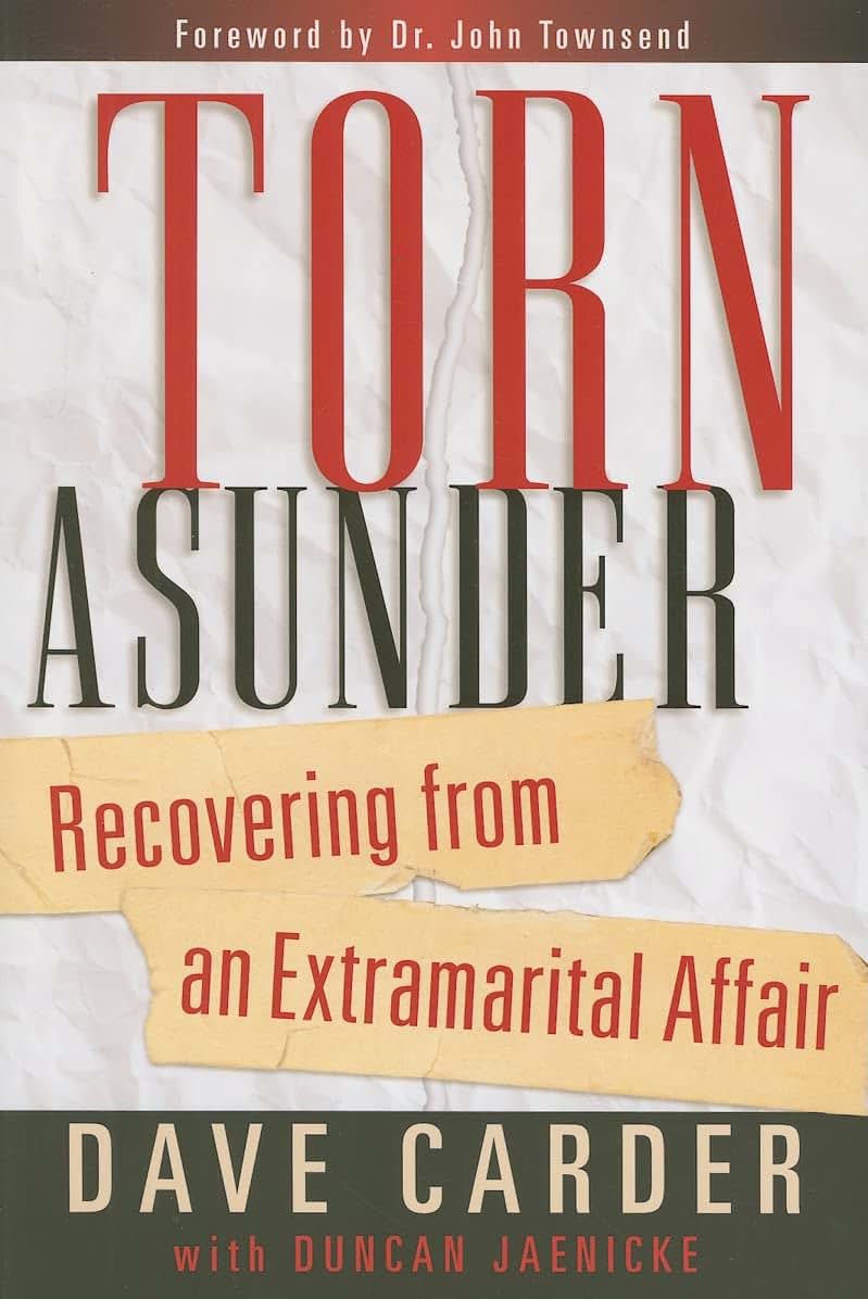 Torn Asunder: Recovering From an Extramarital Affair