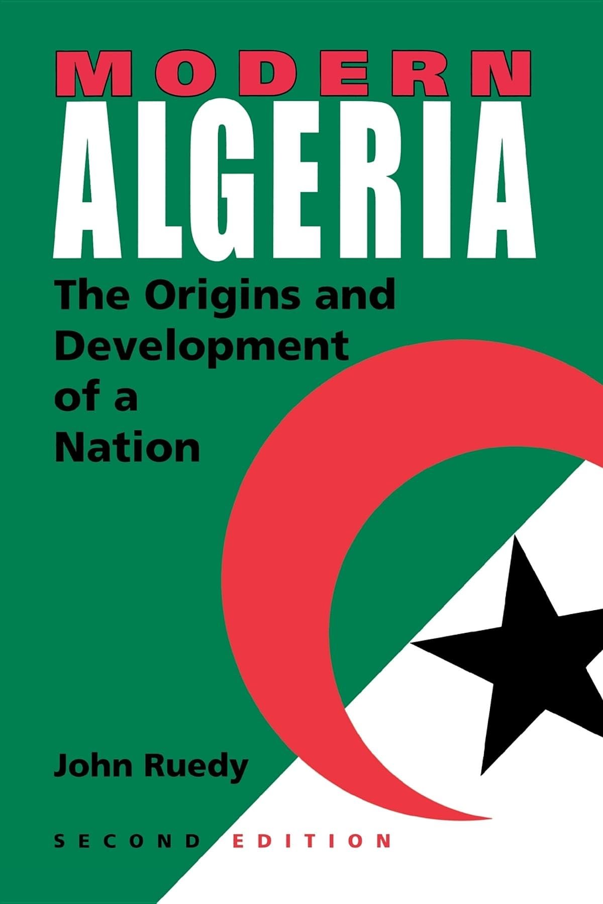 Modern Algeria, Second Edition: The Origins and Development of a Nation