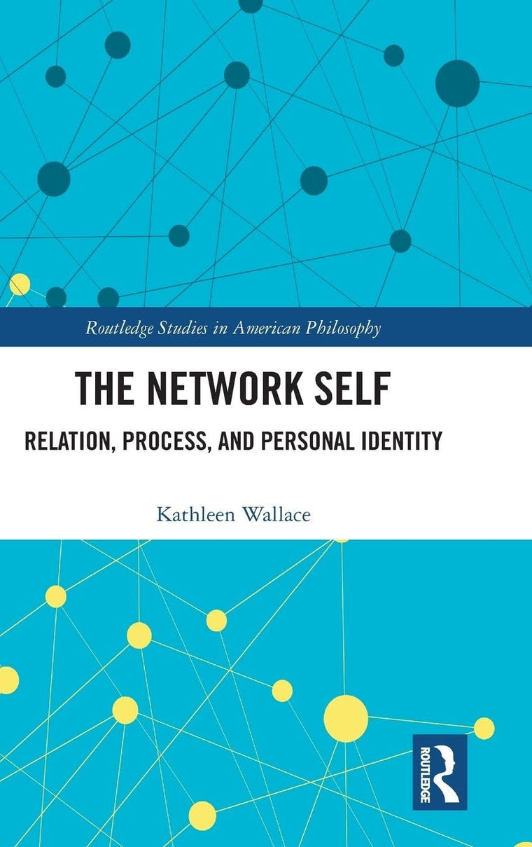 The Network Self (Routledge Studies in American Philosophy)