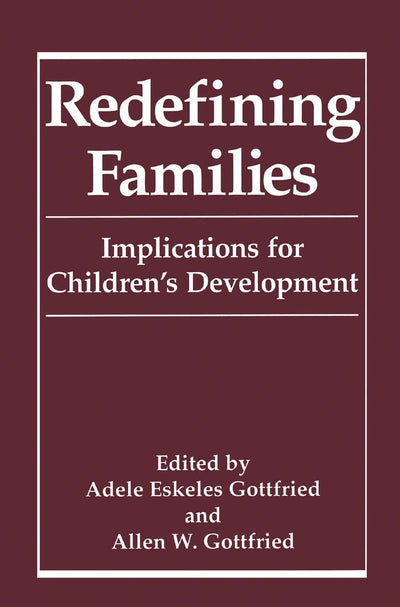 Redefining Families: Implications for Childrens Development