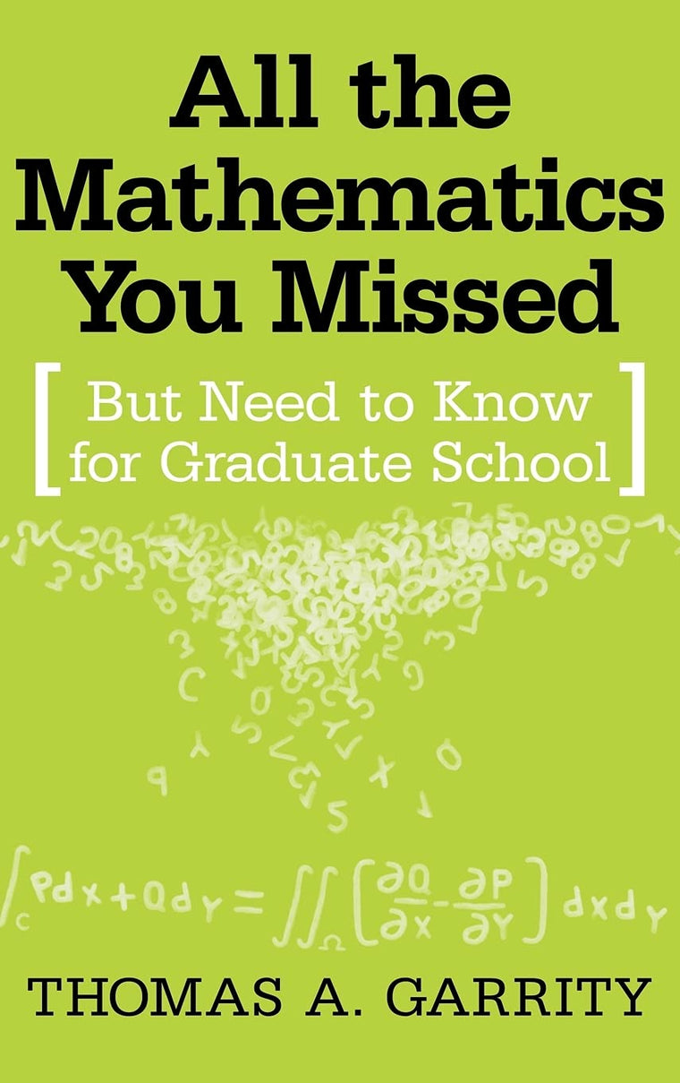 All the Mathematics You Missed: But Need to Know for Graduate School