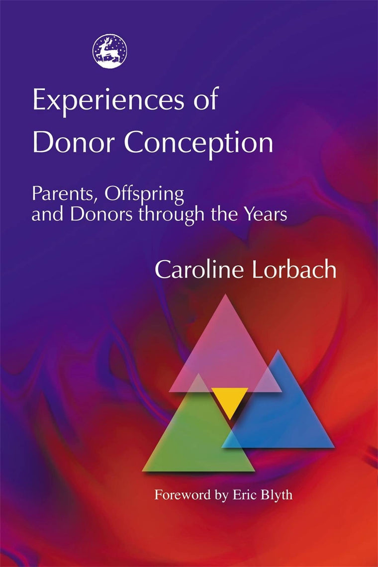 Experiences of Donor Conception: Parents, Offspring and Donors through the Years