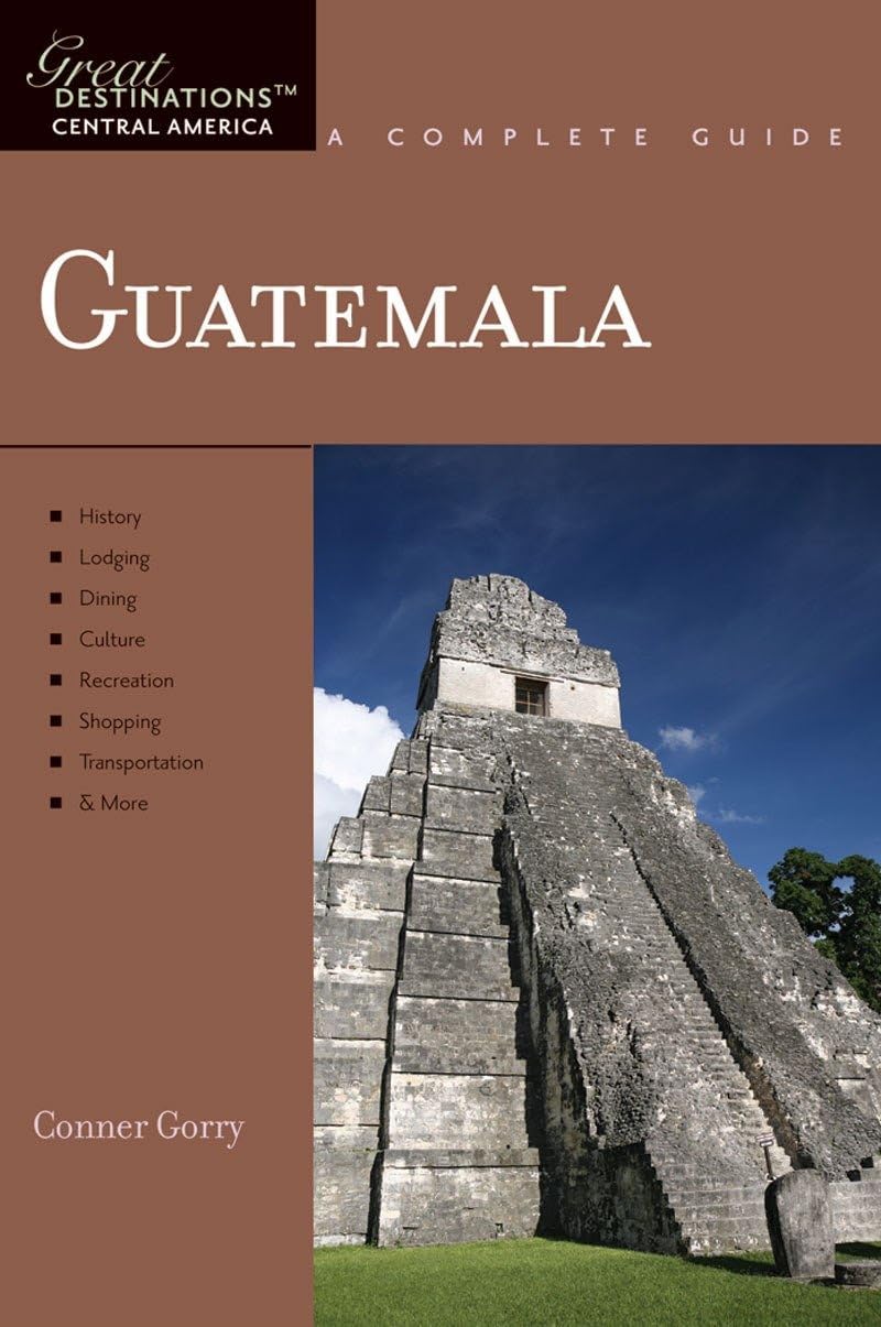 Explorer's Guide Guatemala: A Great Destination (Explorer's Great Destinations)