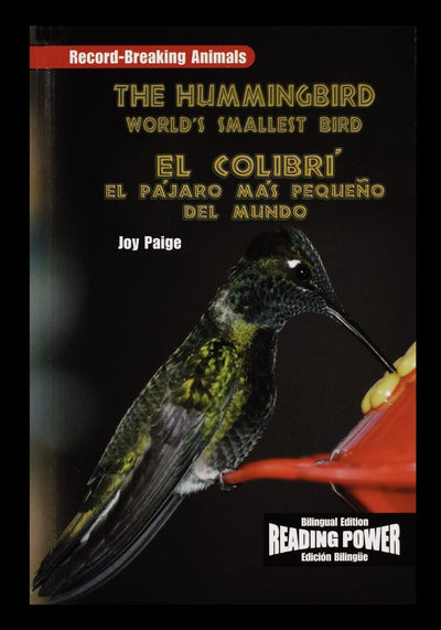 The Hummingbird/El Colibri: The World's Smallest Bird/El Pajaro Mas Pequeno del Mundo (Spanish Edition)