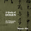 A Study of Dogen: His Philosophy and Religion
