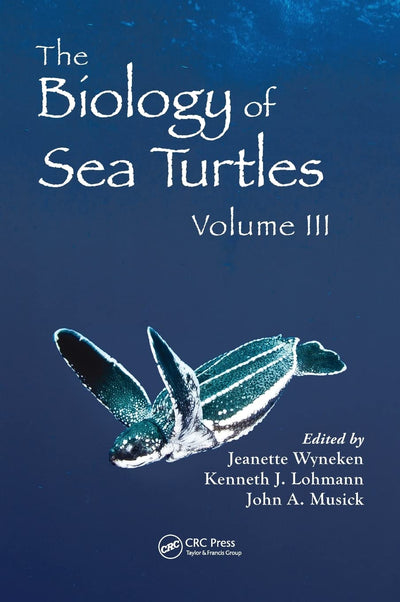 The Biology of Sea Turtles, Volume III (CRC Marine Biology Series)