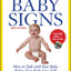 Baby Signs: How to Talk with Your Baby Before Your Baby Can Talk, Third Edition