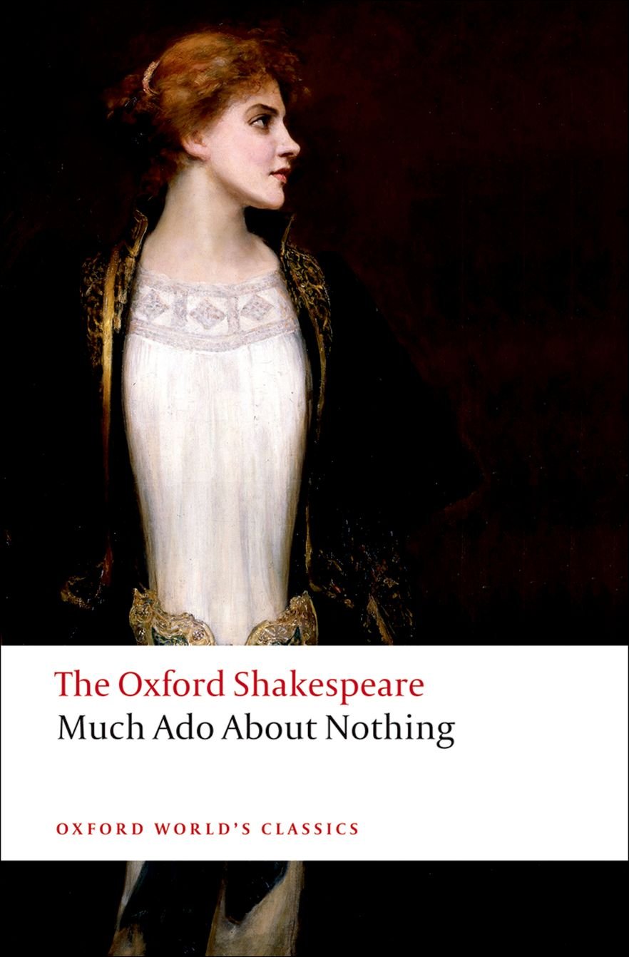Much Ado About Nothing: The Oxford ShakespeareMuch Ado About Nothing (Oxford World's Classics)