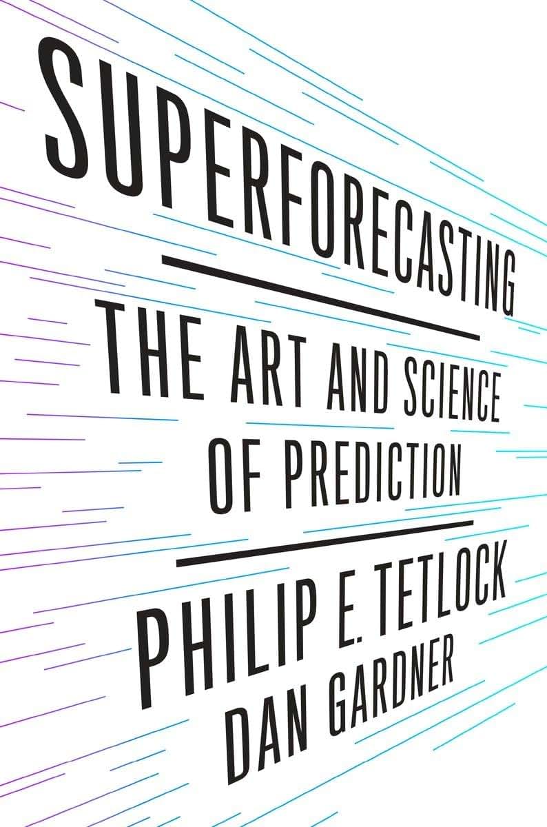 Superforecasting: The Art and Science of Prediction (Tetlo Edition)