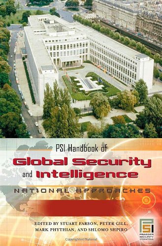 PSI Handbook of Global Security and Intelligence [2 volumes]: National Approaches [2 volumes] (Praeger Security International)