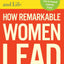 How Remarkable Women Lead: The Breakthrough Model for Work and Life