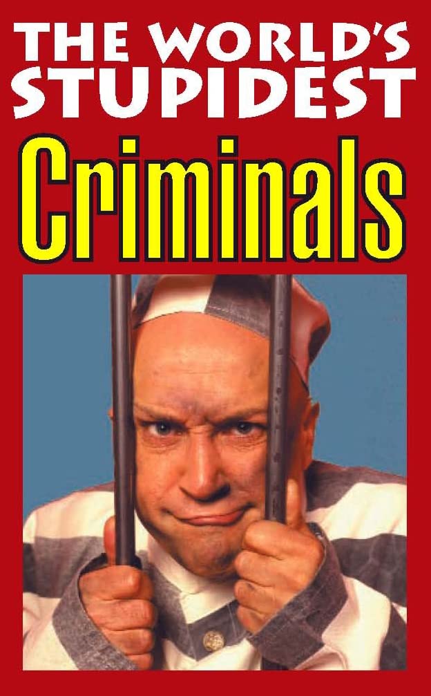 World's Stupidest Criminals