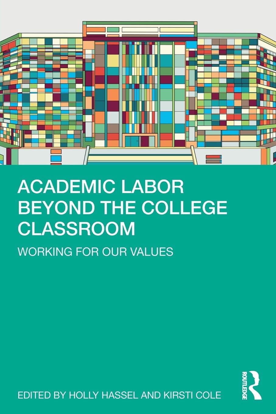 Academic Labor Beyond the College Classroom: Working for Our Values