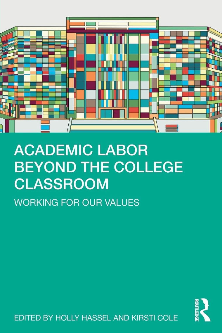 Academic Labor Beyond the College Classroom: Working for Our Values