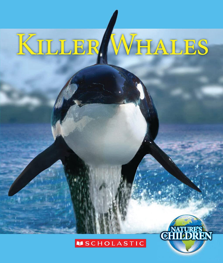 Killer Whales (Nature's Children) (Nature's Children, Third Series)