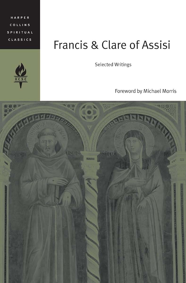 Francis & Clare of Assisi: Selected Writings (HarperCollins Spiritual Classics)