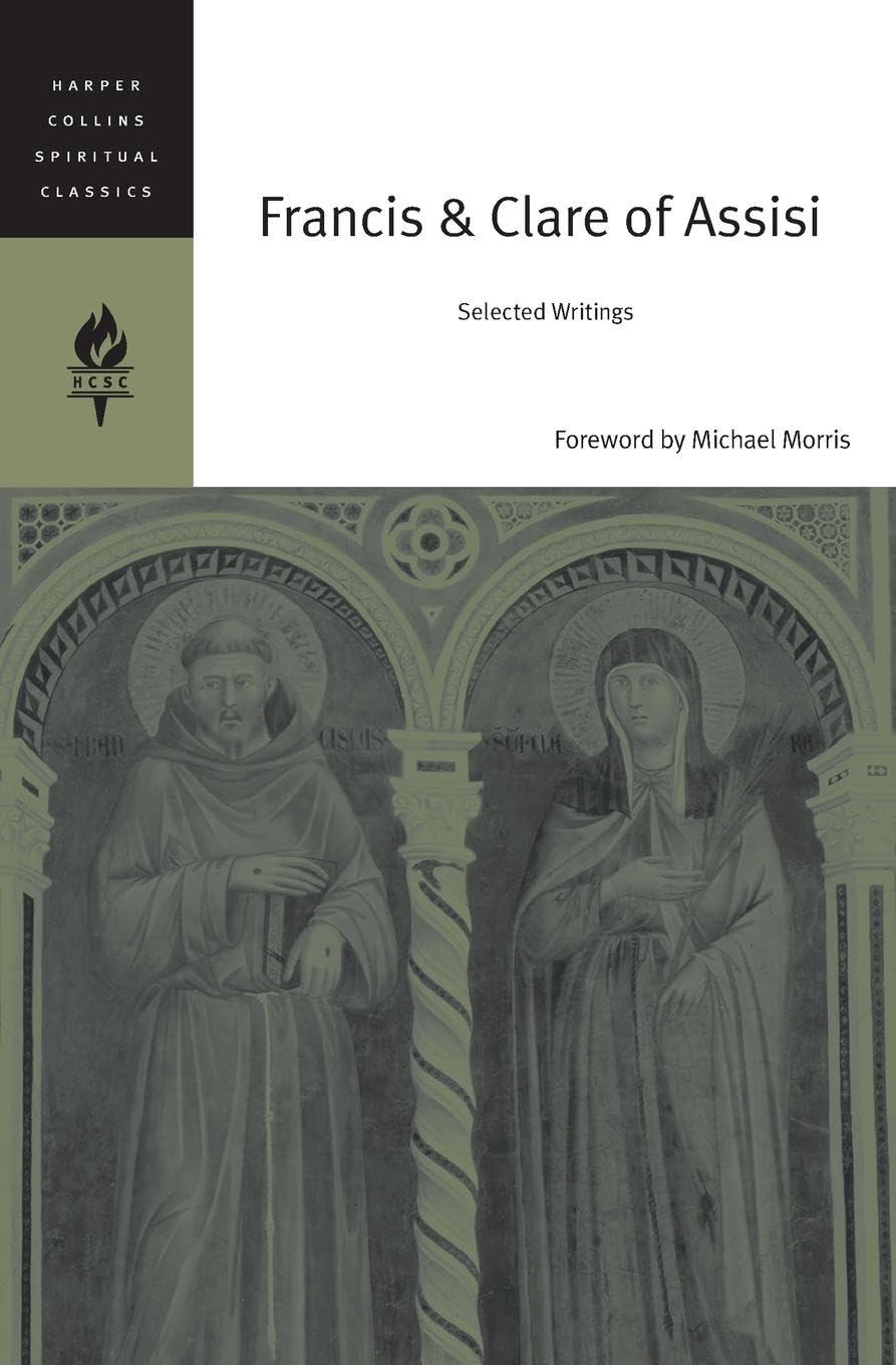Francis & Clare of Assisi: Selected Writings (HarperCollins Spiritual Classics)
