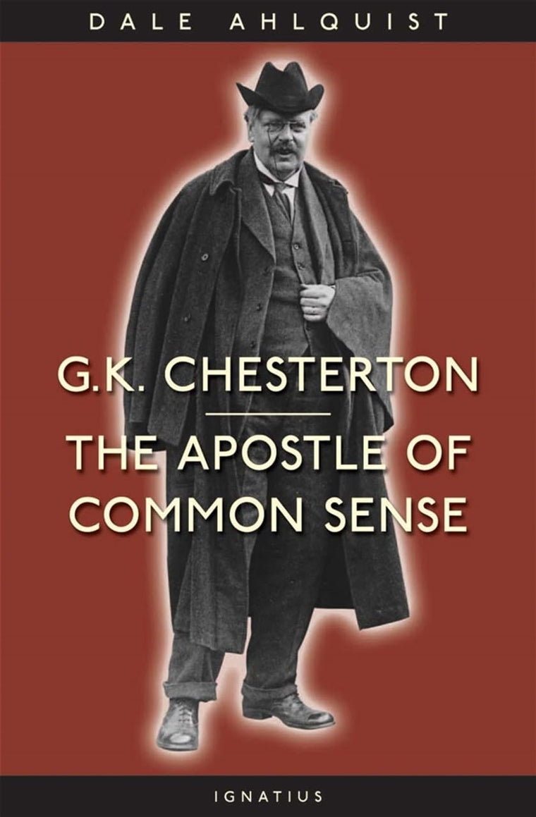G. K. Chesterton: Apostle of Common Sense