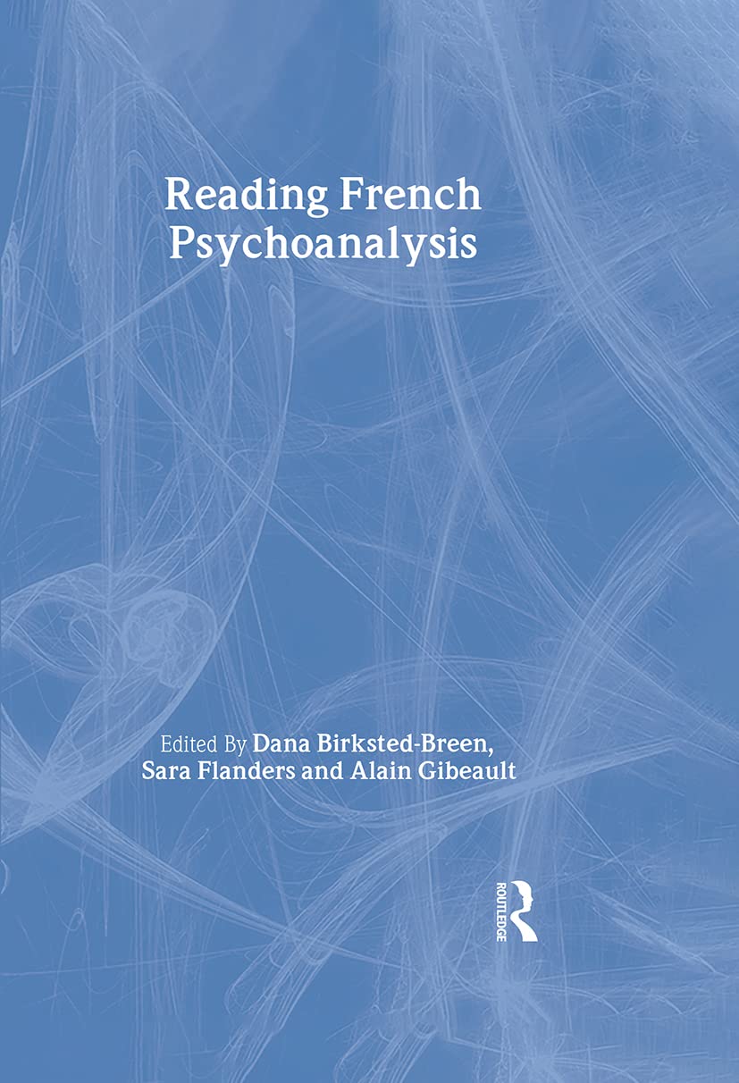 Reading French Psychoanalysis (New Library of Psychoanalysis Teaching Series)