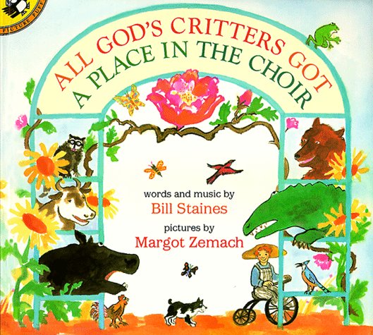 All God's Critters Got a Place in the Choir by Staines, Bill