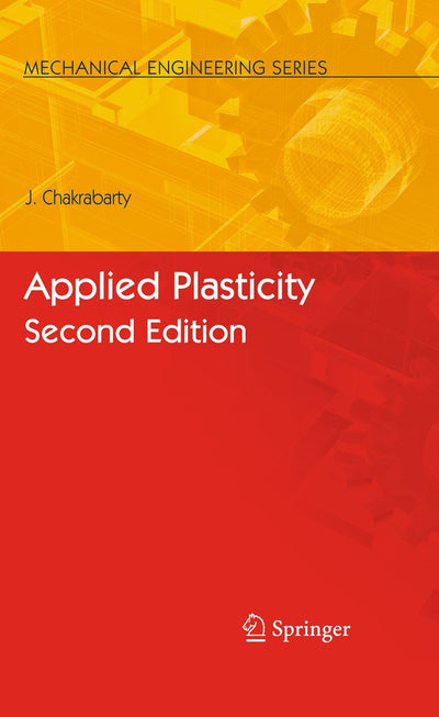Applied Plasticity, Second Edition (Mechanical Engineering Series)