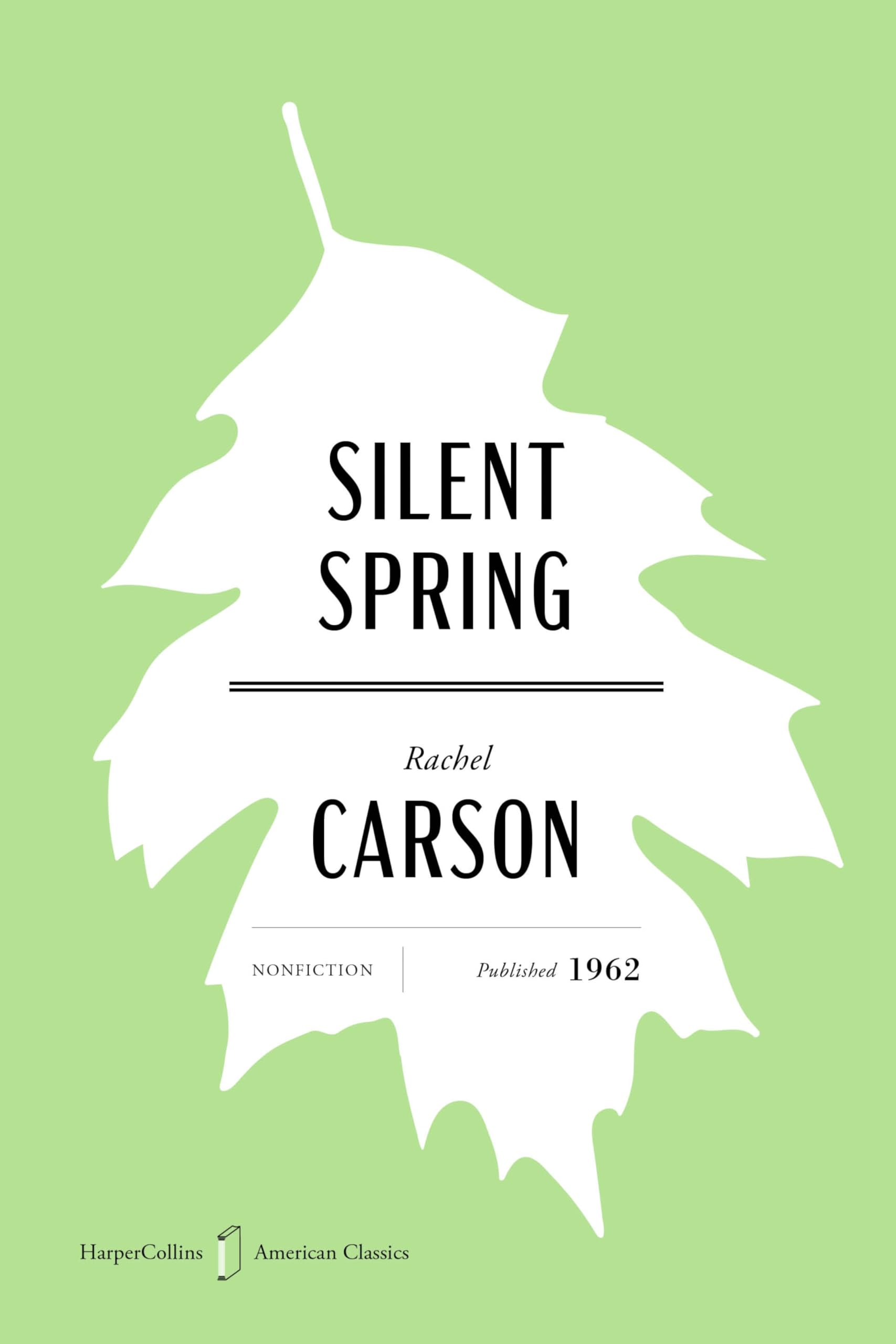 Silent Spring American Classics Edition: A Special Edition of the Book that Launched the Environmental Movement, in Celebration of Americas 250th Anniversary (HarperCollins American Classics)