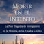 Morir en el Intento: La Peor Tragedia de Immigrantes en la Historia de los Estados Unidos (Spanish Edition)