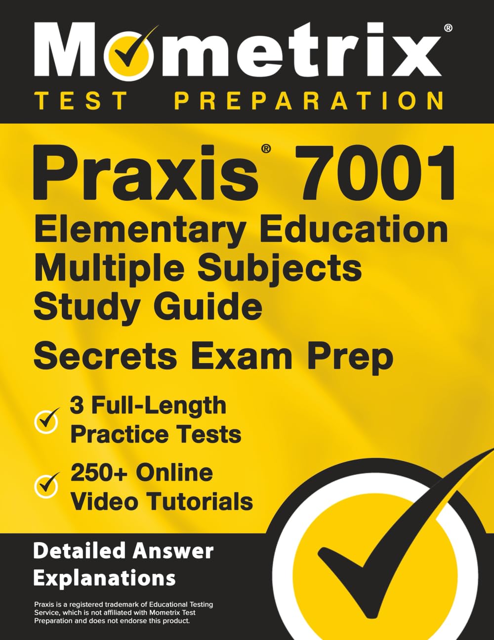 Praxis 7001 Elementary Education Multiple Subjects Study Guide - Full-Length Practice Tests, Online Video Tutorials, Secrets Exam Prep: [Detailed Answer Explanations]