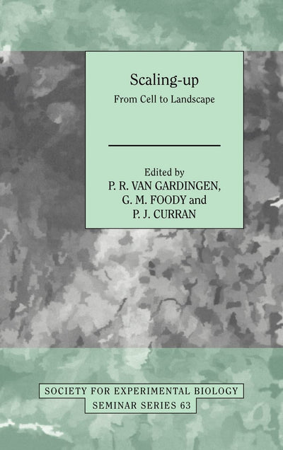 Scaling-Up: From Cell to Landscape (Society for Experimental Biology Seminar Series, Series Number 63)