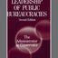 Leadership of Public Bureaucracies: The Administrator as Conservator