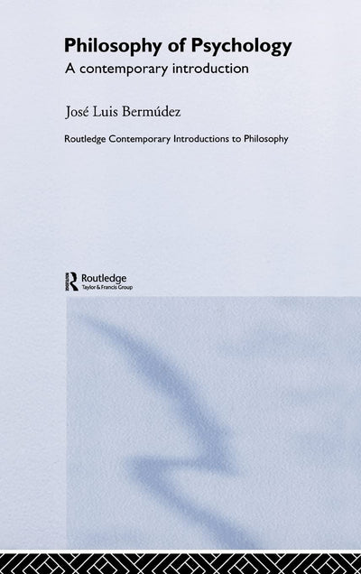 Philosophy of Psychology: A Contemporary Introduction (Routledge Contemporary Introductions to Philosophy)