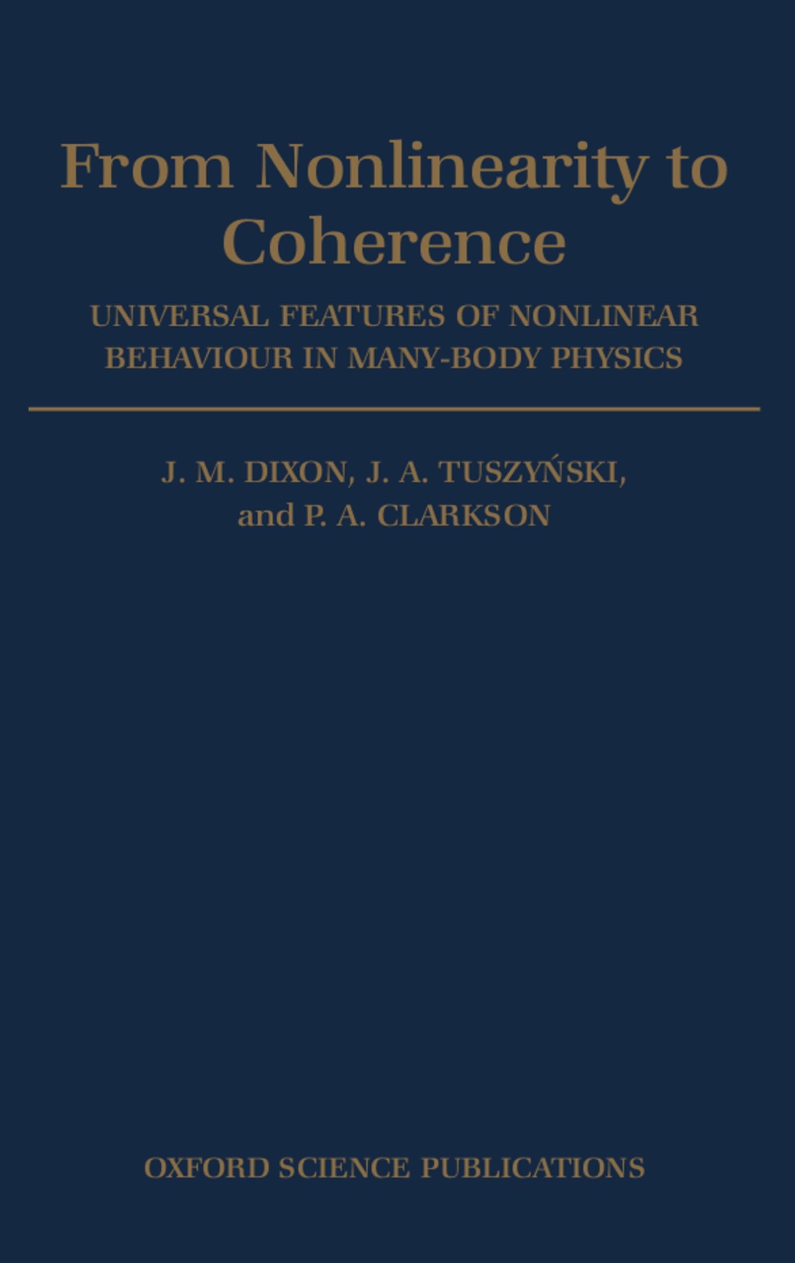 From Nonlinearity to Coherence: Universal Features of Non-linear Behaviour in Many-Body Physics (Oxford Science Publications)