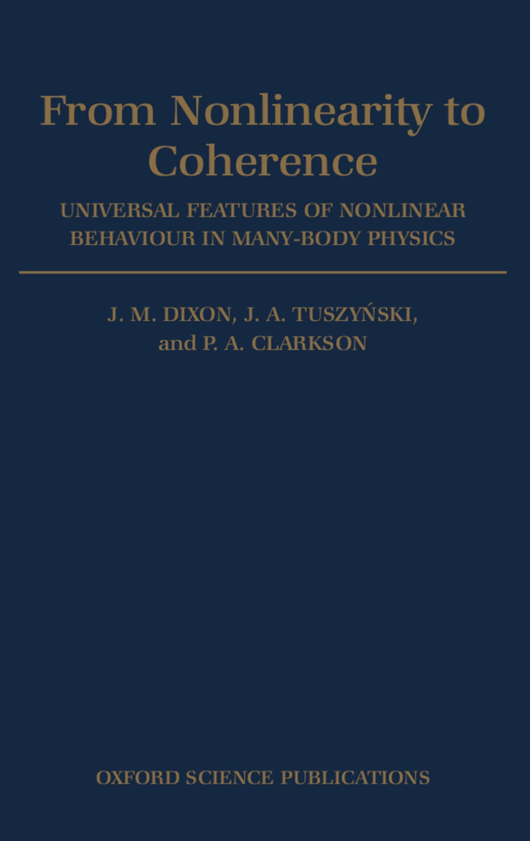 From Nonlinearity to Coherence: Universal Features of Non-linear Behaviour in Many-Body Physics (Oxford Science Publications)