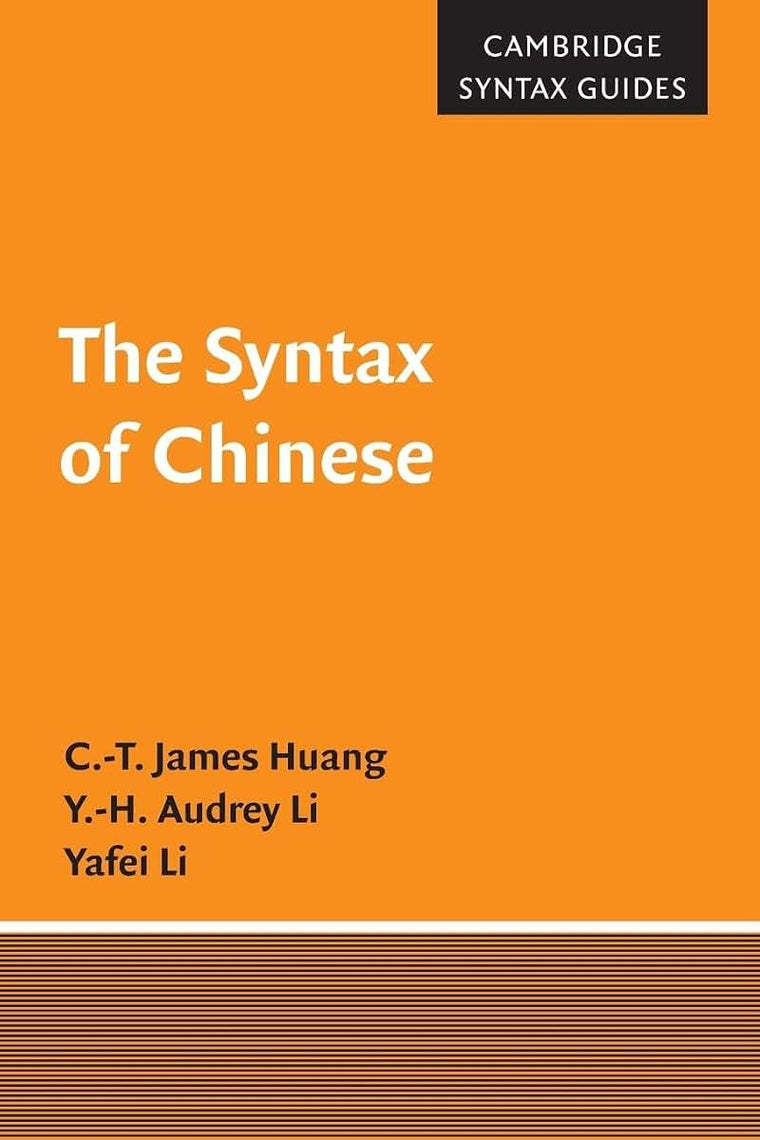The Syntax of Chinese (Cambridge Syntax Guides)