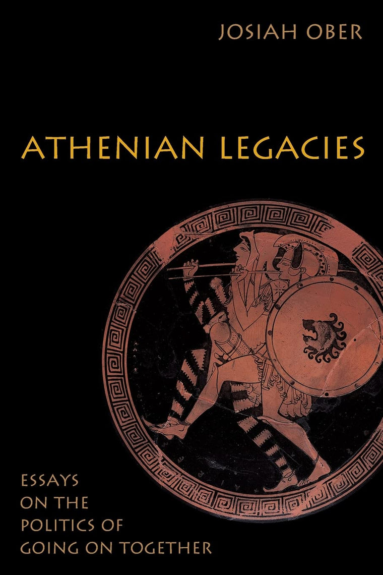 Athenian Legacies: Essays on the Politics of Going On Together