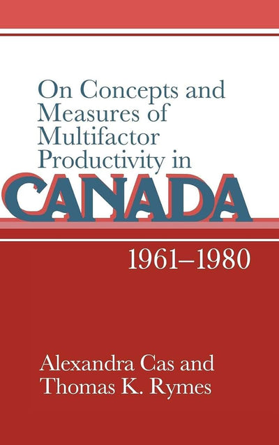 On Concepts and Measures of Multifactor Productivity in Canada, 1961-1980