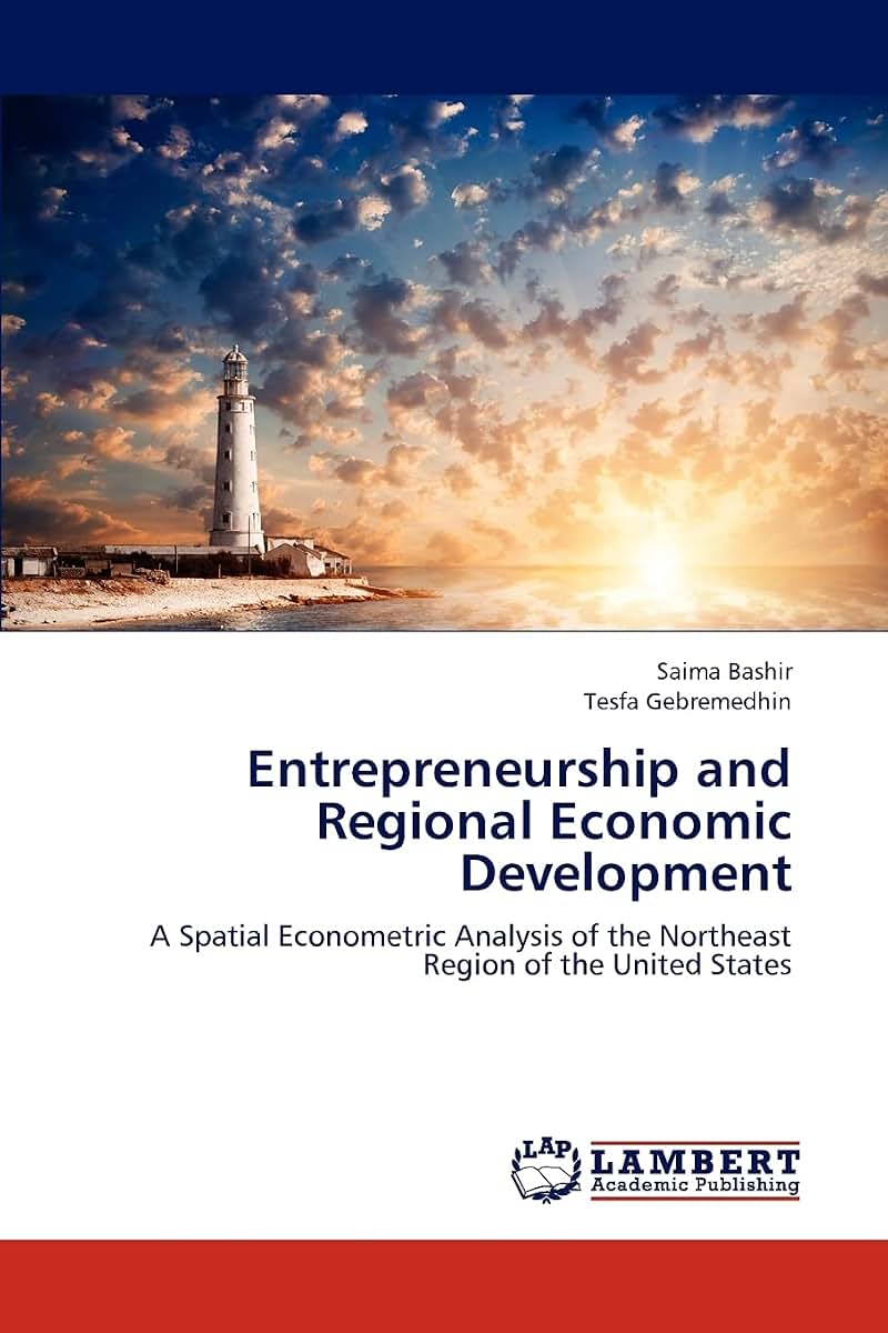 Entrepreneurship and Regional Economic Development: A Spatial Econometric Analysis of the Northeast Region of the United States