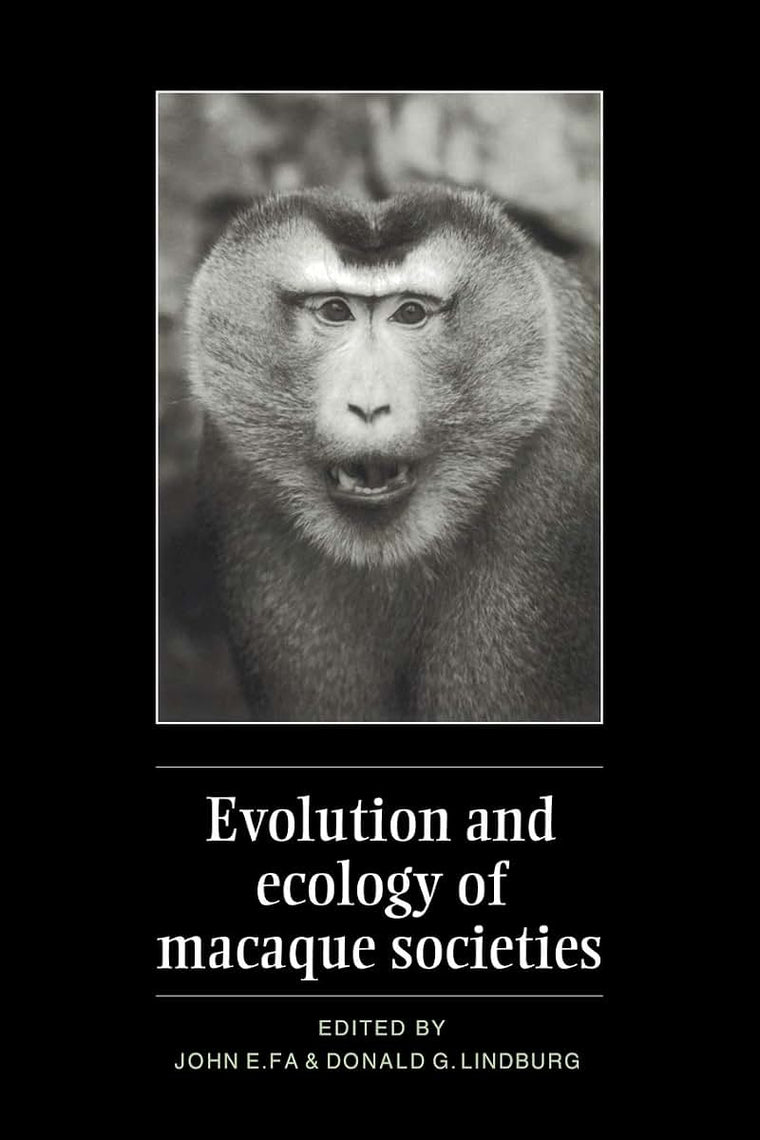 Evolution and Ecology of Macaque Societies