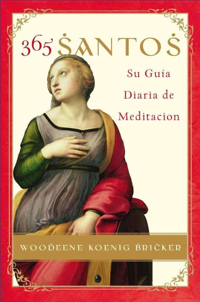 365 Santos/365 Saints SPA: Su Guia diaria de meditacion (Spanish Edition)