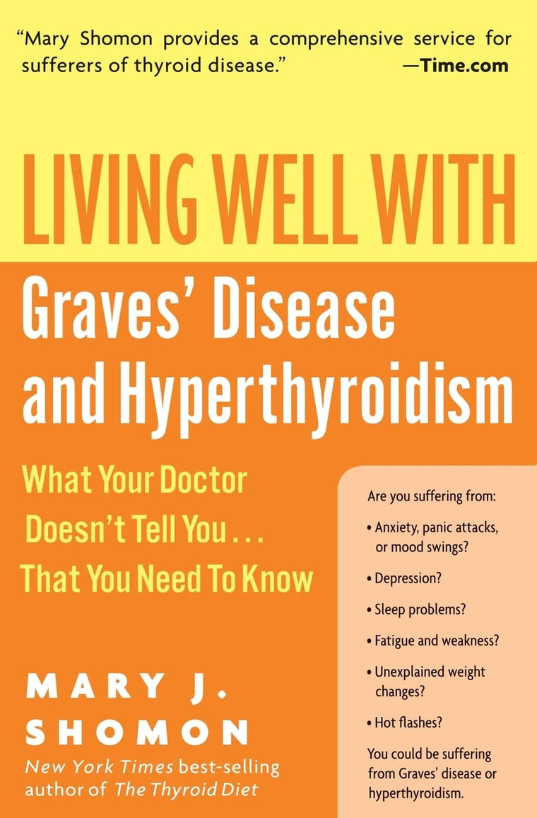 Living Well with Graves' Disease and Hyperthyroidism: What Y